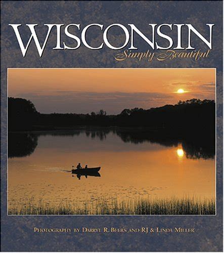 Read Online Wisconsin Simply Beautiful By Darryl R Beers