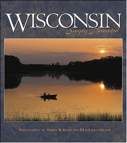 Full Download Wisconsin Simply Beautiful By Darryl R Beers