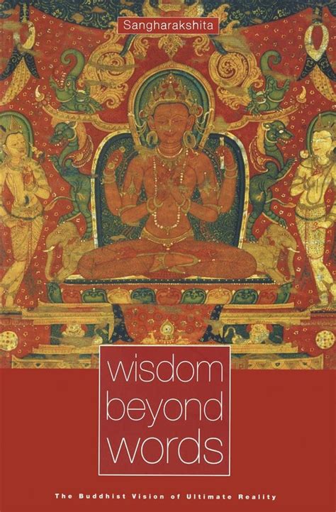 Download Wisdom Beyond Words The Buddhist Vision Of Ultimate Reality By Sangharakshita