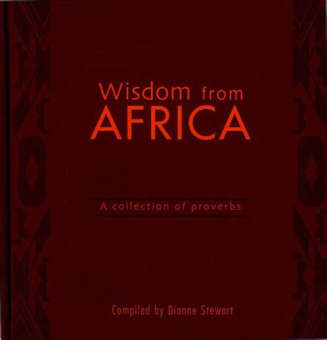 Full Download Wisdom From Africa A Collection Of Provers By Dianne Stewart