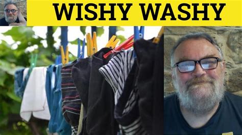 Wishy washy - Idioms by The Free Dictionary