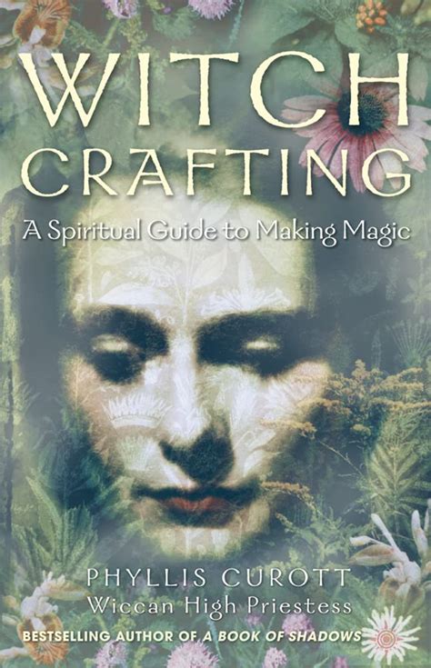 Witch crafting a spiritual guide to making magic phyllis curott. - Hätte nicht noch mal passieren dürfen!.