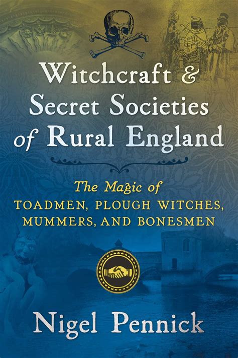 Witchcraft and Secret Societies of Rural England The Magic