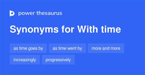 With time synonyms. Things To Know About With time synonyms. 