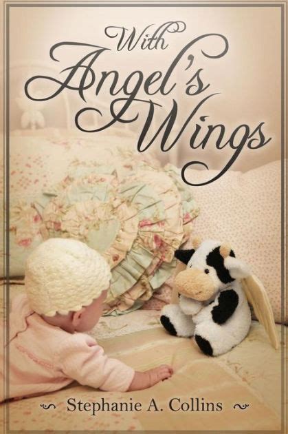 Read Online With Angels Wings By Stephanie A Collins