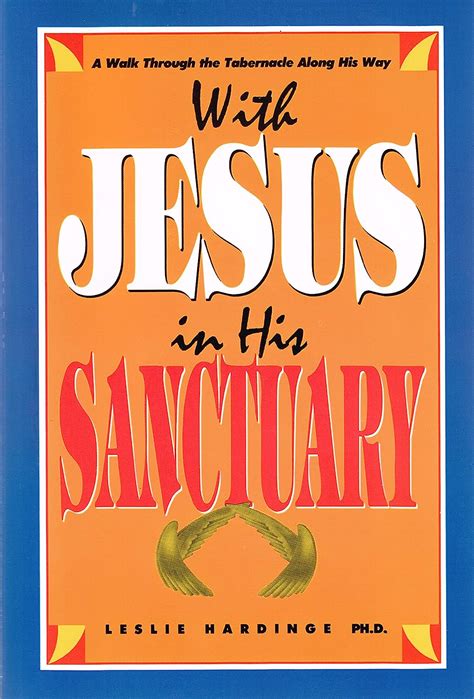 Full Download With Jesus In His Sanctuary A Walk Through The Tabernacle Along His Way By Leslie Hardinge