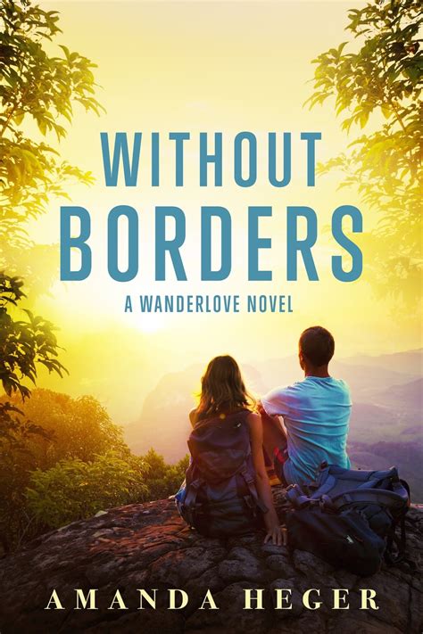 Read Online Without Borders Wanderlove 1 By Amanda Heger