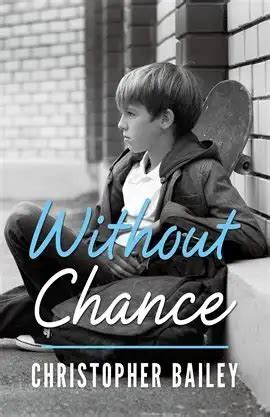 Read Online Without Chance By Christopher  Bailey