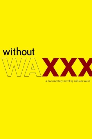 Read Online Without Wax By William Walsh