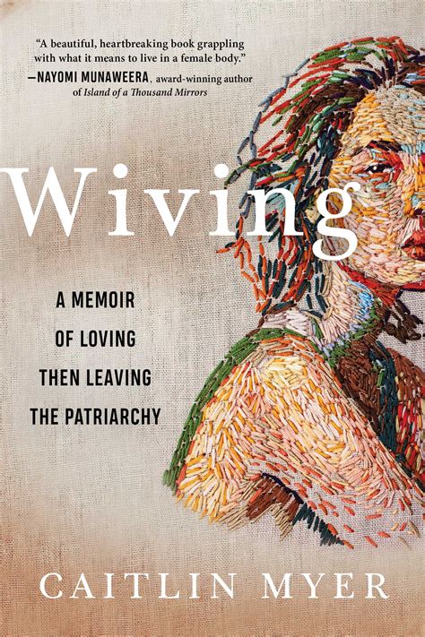 Read Wiving A Memoir Of Loving Then Leaving The Patriarchy By Caitlin Myer