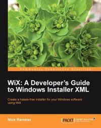 Wix a developers guide to windows installer xml. - Pedro pascual farfán de los godos.