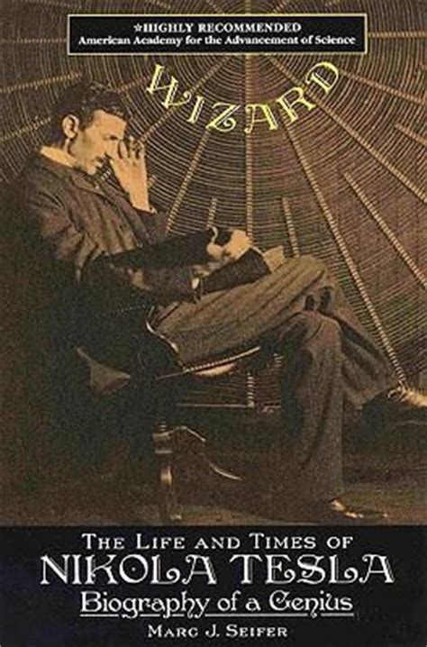 Wizard: The Life and Times of Nikola Tesla: Biography of a ...
