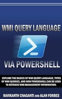 Wmi query language via powershell.  Using PowerShell to interrogate WMI all...