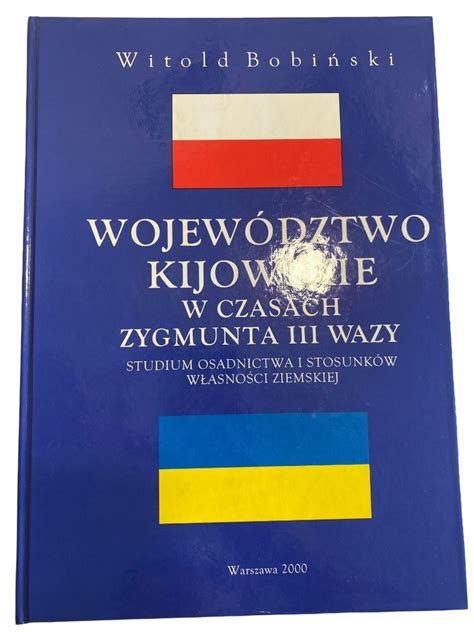 Województwo kijowskie w czasach zygmunta iii wazy. - Students guide final year project thesis bsc msc ma and mba.