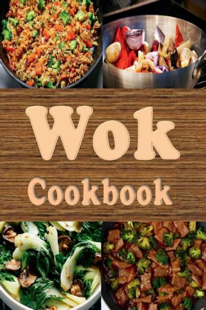 Download Wok Cookbook Stir Fry Recipes In A Wok By Laura Sommers