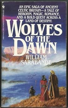 Read Online Wolves Of The Dawn By William Sarabande