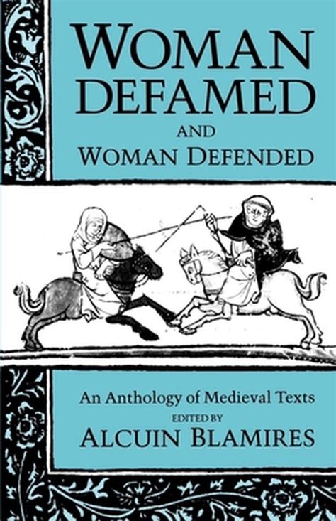 Read Online Woman Defamed And Woman Defended An Anthology Of Medieval Texts By Alcuin Blamires