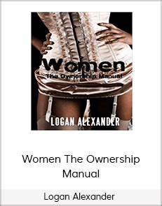 Women the ownership manual by logan alexander. - Touring vermonts scenic roads a comprehensive guide.