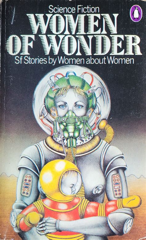 Read Online Women Of Wonder Sciencefiction Stories By Women About Women By Pamela Sargent