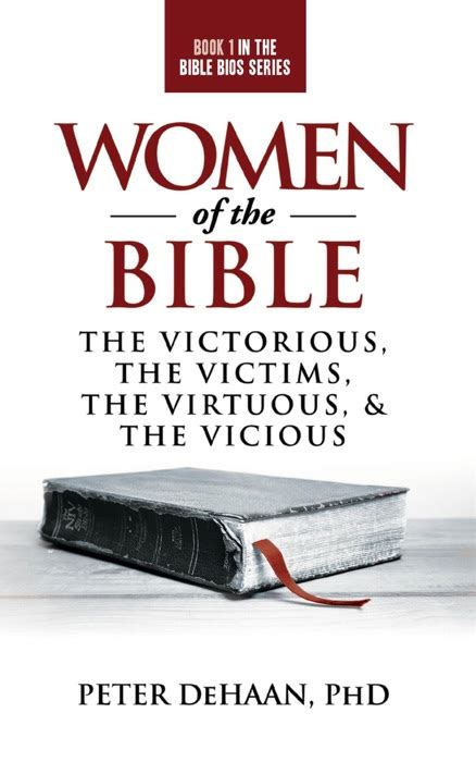 Download Women Of The Bible The Victorious The Victims The Virtuous And The Vicious Bible Bios By Peter Dehaan