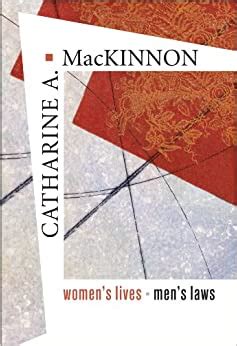 Full Download Womens Lives Mens Laws By Catharine A Mackinnon