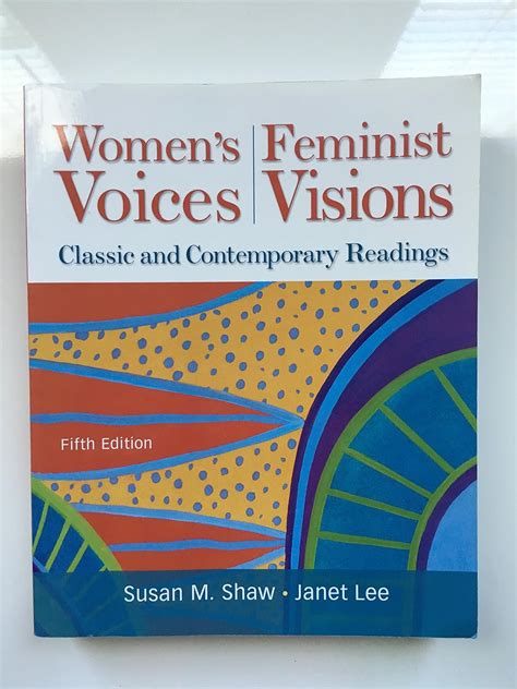 Read Online Womens Voices Feminist Visions Classic And Contemporary Readings By Susan Shaw