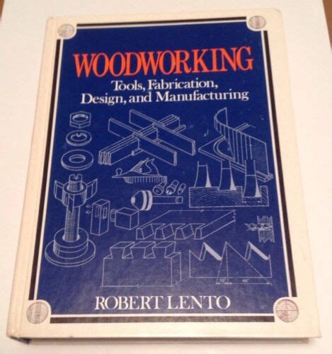 Woodworking: Tools, Fabrication, Design, and Manufacturing