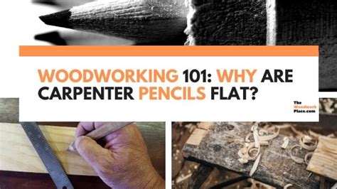 Woodworking 101: Why Are Carpenter Pencils Flat? - The …