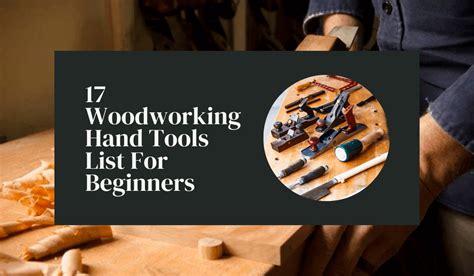 Woodworking hand tools for beginners.  Beginning woodworking is an exciting ...