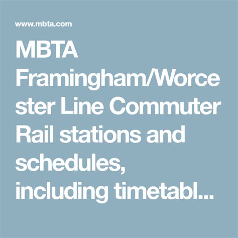 Last Updated: July 5, 2023. WORCESTER – The MBTA will move to a temporarily adjusted midday schedule for commuter rail operation on the Worcester Line on July 10 to enable construction the Natick Center Accessibility Improvements Project, Worcester Union Station Improvements Project, and rail replacement work west of Framingham station.. 