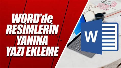 Word Belgesinde Resimlerin Yanına Yazı Ekleme YouTube.