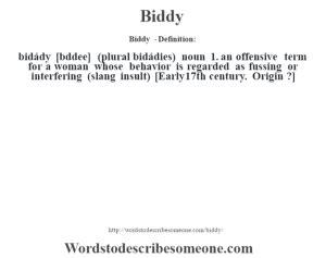 Word biddy meaning. Word biddy definition. Words beginning with biddy.