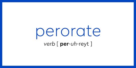 Word of the Day - perorate Dictionary.com