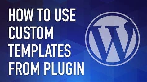 WordPress Plugin 52 How to use a Custom Template from a Plugin YouTube