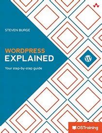 Download Wordpress Explained Your Stepbystep Guide To Wordpress By Stephen Burge