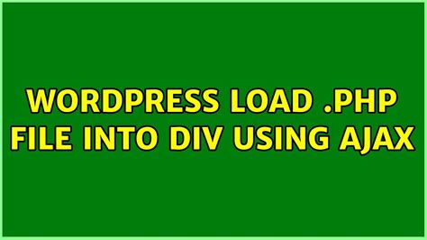 Wordpress Load .php file into div using ajax YouTube