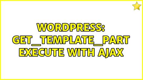 Wordpress get_template_part execute with ajax YouTube