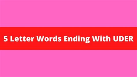 Words in 5 letters in UDER - Ending in UDER