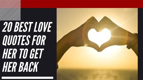 Words to get her back. .  ...