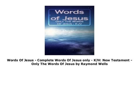 Read Online Words Of Jesus  Complete Words Of Jesus Only  Kjv By Raymond Wells