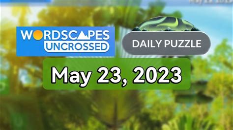 May 15, 2023 · You can also check out Wordscapes Uncrossed
