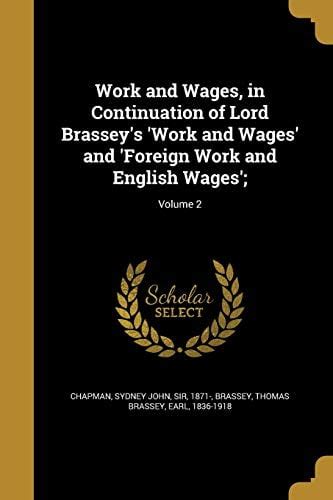 Work And Wages In Continuation Of Lord Brassey S Work And …