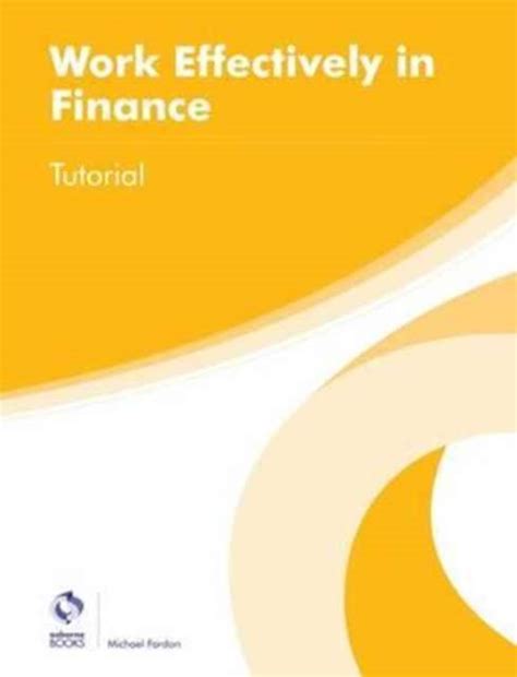 Work Effectively In Finance Tutorial
