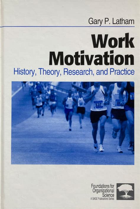 Work Motivation History Theory Research And Practice