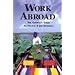 Work abroad the complete guide to finding a job overseas work abroad paperback. - Dices 2002 03 guida internazionale programmi post-laurea.