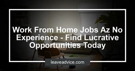 Work from home jobs az no experience. Things To Know About Work from home jobs az no experience. 
