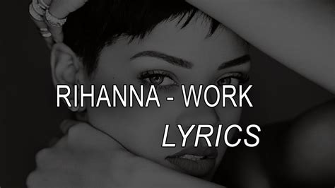 Work rihanna lyrics. Things To Know About Work rihanna lyrics. 