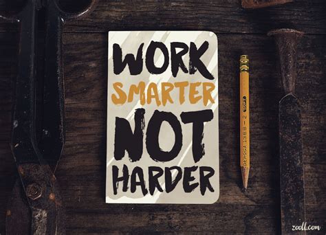 Work smarter not harder. Things To Know About Work smarter not harder. 