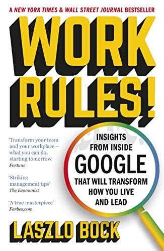 Download Work Rules Insights From Inside Google That Will Transform How You Live And Lead By Laszlo Bock