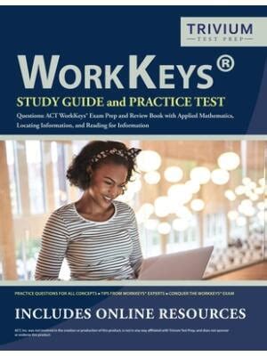 WorkKeys Study Guide and Practice Test Questions ACT WorkKeys Exam